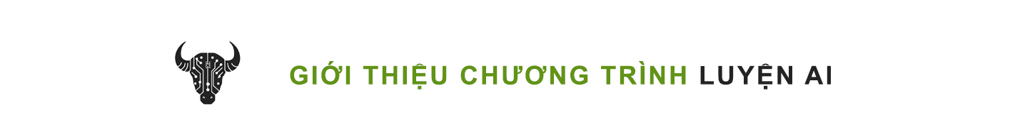 Giới thiệu chương trình Luyện AI